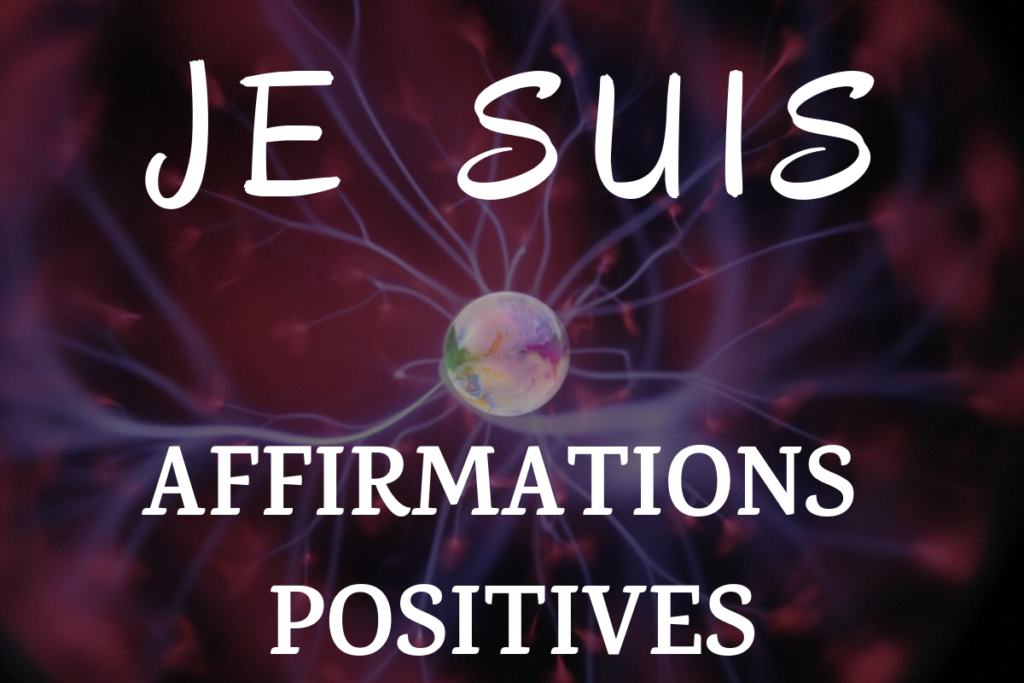 Affirmations positives - JE SUIS