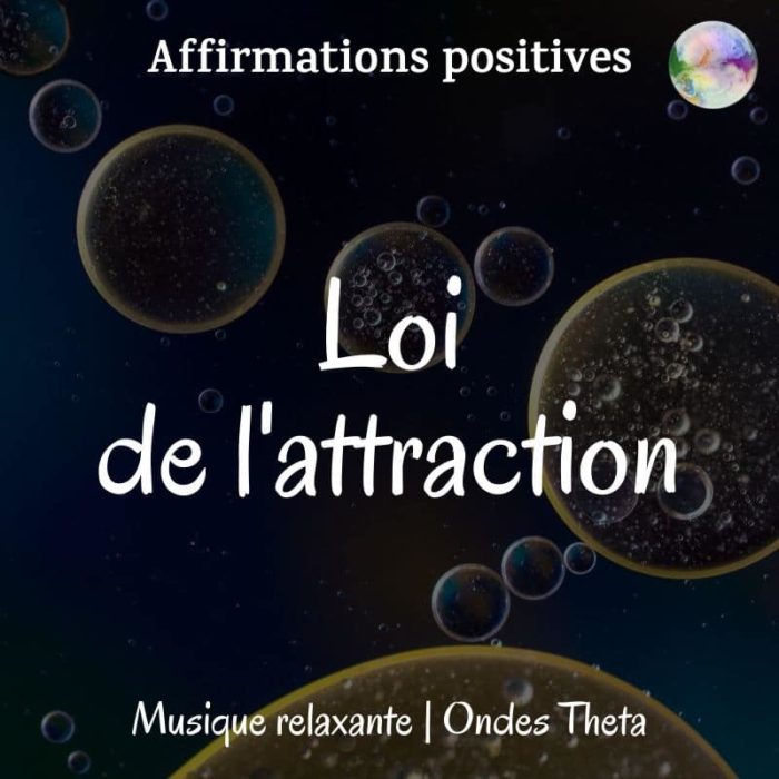 Liste Des Affirmations Positives - Loi De L'attraction - Bulles De Légèreté