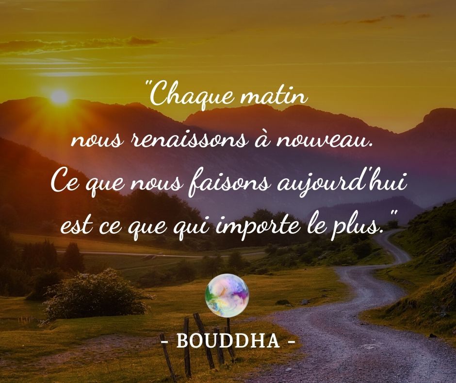 Citation Bouddha Chaque Matin Nous Renaissons A Nouveau Bulles De Legerete